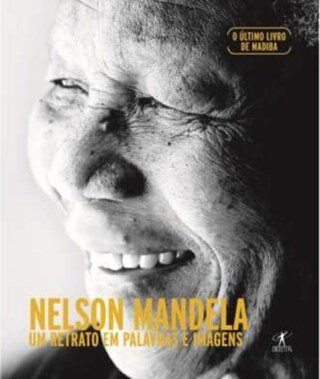 Nelson Mandela-Um Retrato Em  Palavras E Imagens