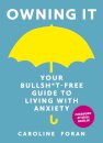 Owning it: Your Bullsh*t-Free Guide to Living with Anxiety