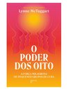 O Poder Dos Oito: Força Milagrosa De Pequenos Grupos Cura