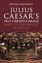Julius Caesar's Self-Created Image and Its Dramatic Afterlife