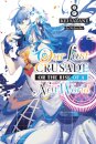 Our Last Crusade or the Rise of a New World, Vol. 8 (light novel)