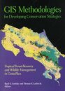 GIS Methodologies for Developing Conservation Strategies
