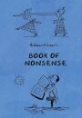 Book of Nonsense (Containing Edward Lear's complete Nonsense Rhymes, Songs, and Stories with the Original Pictures)