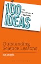 100 Ideas for Secondary Teachers: Outstanding Science Lessons