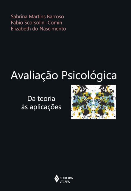 Avaliação Psicológica: Da Teoria Às Aplicações