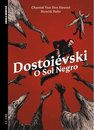 Dostoiévski O Sol Negro