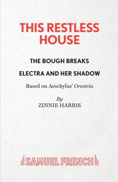 This Restless House, Pts. Two & Three: The Bough Breaks / Electra and Her Shadow