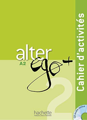 Alter ego + 2 A2 - Cahier d'activités