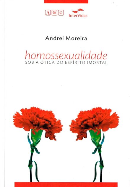 Homossexualidade Sob A Ótica Do Espírito Imortal