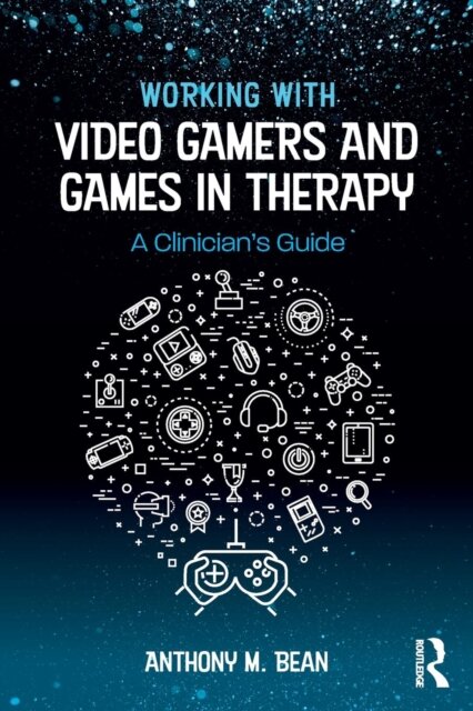 Working with Video Gamers and Games in Therapy