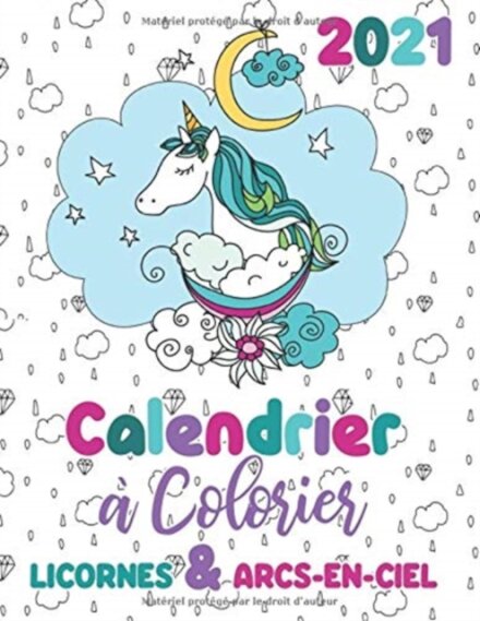 2021 Calendrier a colorier licornes & arcs-en-ciel