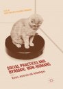 Social Practices and Dynamic Non-Humans