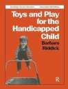 Toys and Play for the Handicapped Child