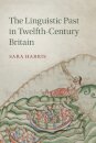 The Linguistic Past in Twelfth-Century Britain