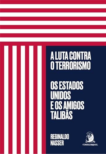 A Luta Contra O Terrorismo: Estados Unidos E Amigos Talibãs