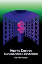 How to Destroy Surveillance Capitalism