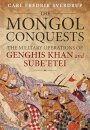 The Mongol Conquests: The Military Operations Of G