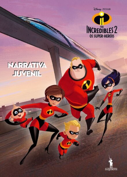 The Incredibles 2 Os Super-Heróis - Narrativa Juvenil