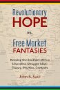 Revolutionary Hope vs Free Market Fantasies