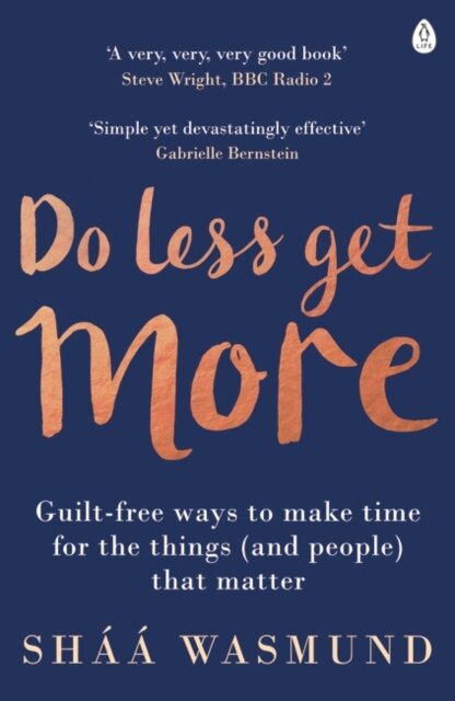 Do Less Get More