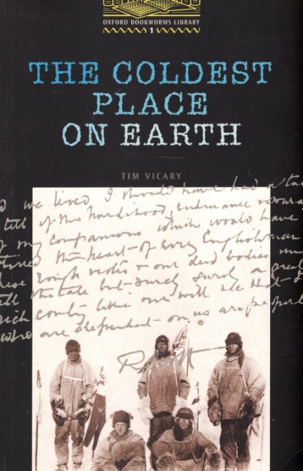Oxford Bookworms Green 1: The Coldest Place on Earth