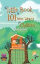 The Little Book of 101 Wise Words for Children