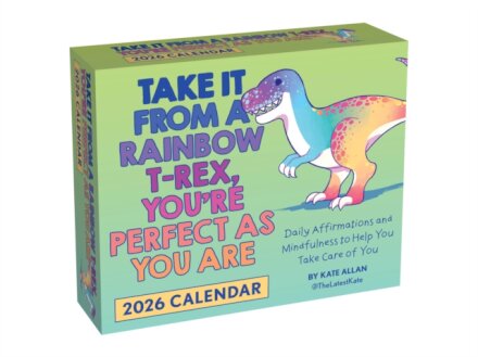 Take It from a Rainbow T-Rex, You’re Perfect as You Are 2026 Day-to-Day Calendar