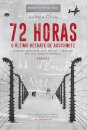 72 Horas- O Ultimo Resgate De Auschwitz