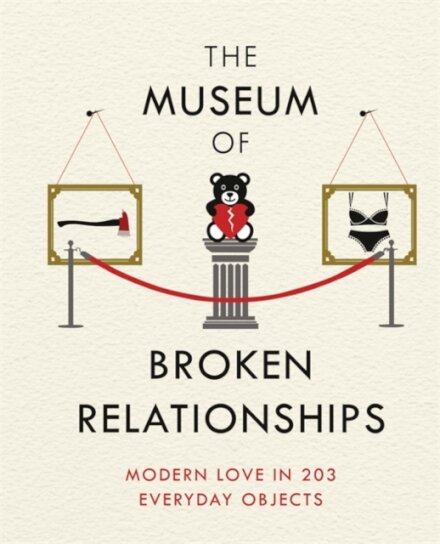 The Museum Of Broken Relationships