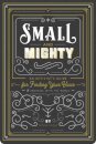 Small and Mighty