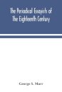 The periodical essayists of the eighteenth century. With illustrative extracts from the rarer periodicals