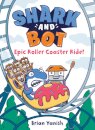 Shark and Bot #4: Epic Roller Coaster Ride!