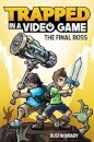 Trapped in a Video Game : The Final Boss
