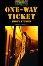 The Oxford Bookworms Library: One-Way Ticket