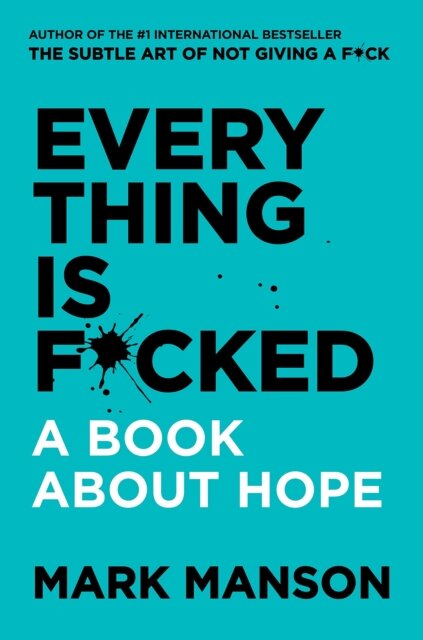 Everything Is F-Cked: A Book About Hope
