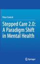 Stepped Care 2.0: A Paradigm Shift in Mental Health