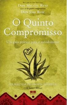 O Quinto Compromisso - Um Guia Prático para o Autodomínio