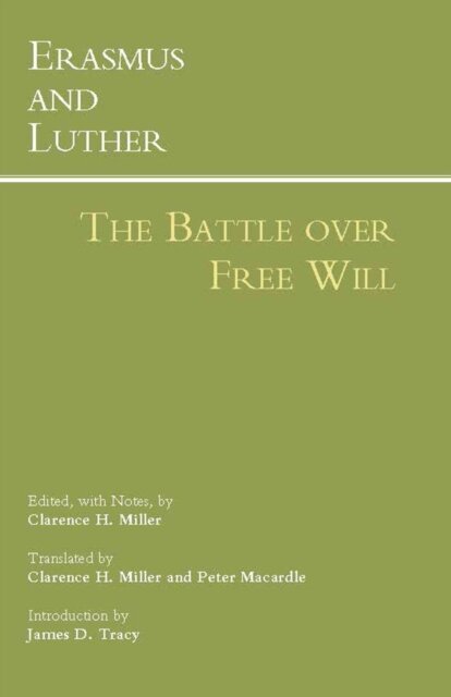 Erasmus and Luther: The Battle over Free Will