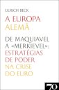 A Europa Alemã - De Maquiavel a «Merkievel». Estratégias de Poder na Crise do Euro