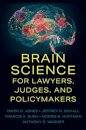 Brain Science for Lawyers, Judges, and Policymakers