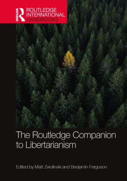 The Routledge Companion to Libertarianism