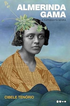 Almerinda Gama: a sufragista negra