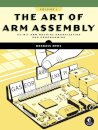 The Art of ARM Assembly Volume 1