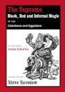 The Supreme Black, Red and Infernal Magic of the Chaldeans and Egyptians