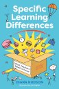 Specific Learning Differences, What Teachers Need to Know (Second Edition)