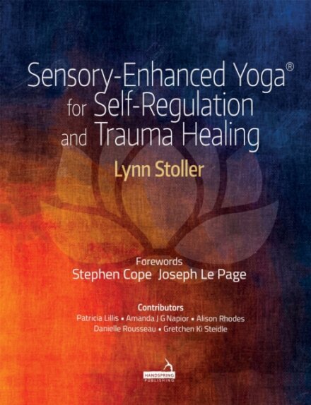 Sensory-Enhanced Yoga(r) for Self-Regulation and Trauma Healing