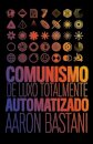 Comunismo De Luxo Totalmente Automatizado