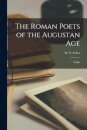 The Roman Poets of the Augustan Age