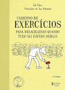 Caderno De Exercícios Para Desacelerar Quando Tudo Vai Rápid