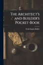 The Architect's and Builder's Pocket-Book
